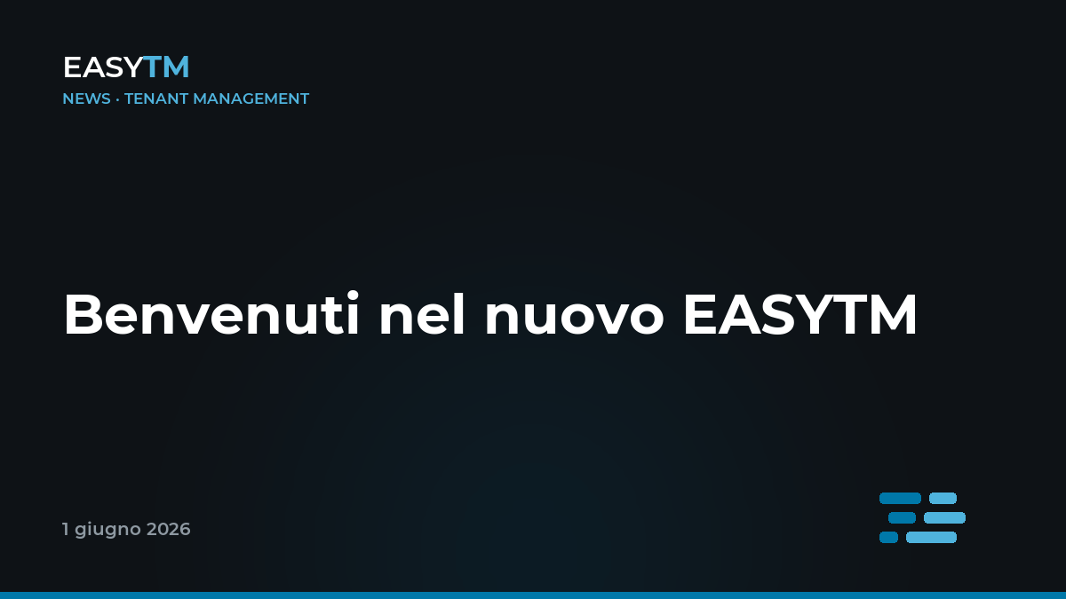 Nuovo EASYTM: cosa cambia per il Tenant Management