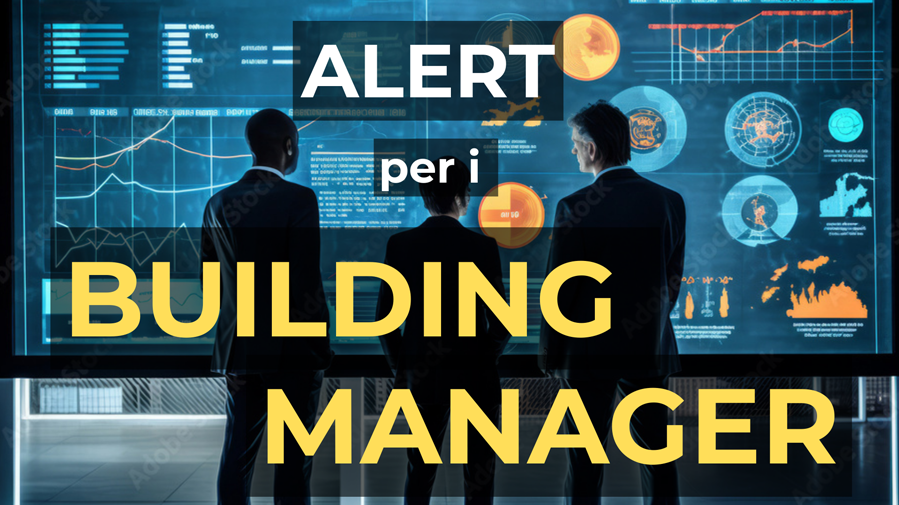 Alert per i Building Manager: intervenire prima del danno
